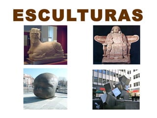 ESCULTURAS
 