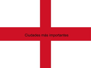 Ciudades más importantes
 