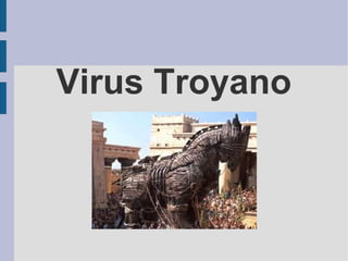Virus Troyano
 