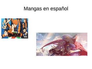 Mangas en español 
 