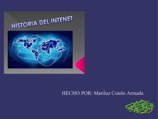 HECHO POR: Mariluz Cotelo Armada
 