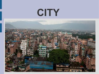 CITY
 