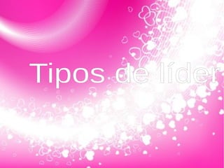 Tipos de líder
 