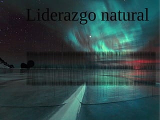 Liderazgo natural
●
seentiendecomolídernaturalaquellapersonaque,peseatenerunaactualsobresalienteenlamayoríadeloscasos,sufiguranoestáreconocidacomotal.Secaracterizaportenergrandeshabilidadescomunicativasymotivadorasentrelaspersonas,asícomosatisfacereficientementelasnecesidadesdesuequipodetrabajo.Seledistinguedelresto,ysobretododelautocrático,enquenoimponenadaytodaslasdecisionessonllevadasacaboconelconsentimientoyparticipacióndetodaslaspersonas,siendoenestecasomuyparecidoalliderazgoparticipativo.
 