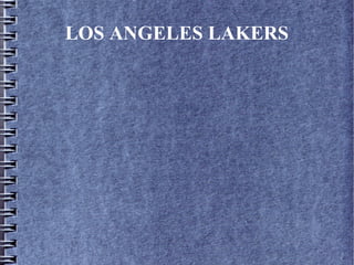 LOS ANGELES LAKERS
 