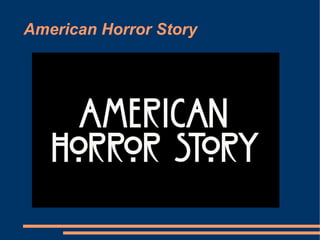 American Horror Story
 