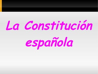 La Constitución española 
