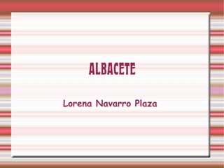 ALBACETE Lorena Navarro Plaza  