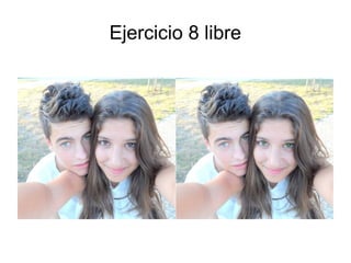 Ejercicio 8 libre
 