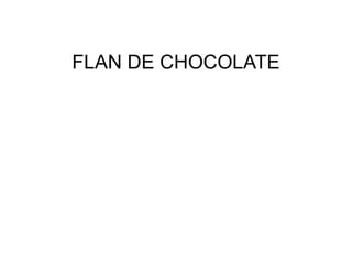 FLAN DE CHOCOLATE 