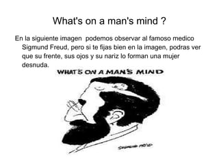 Giro de 18Oº ¿Que ves en esta imagen ? Hay dos posibilidades, la primera y mas obvia y es una mujer con un tocado en la cabeza. ¡Dale la vuelta a la imagen! Podrás ver un hombre con un turbante en la cabeza.  