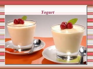 Yogurt