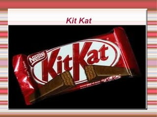 Kit Kat