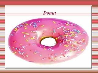 Donut
Donut