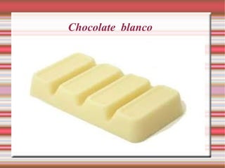 Chocolate blanco