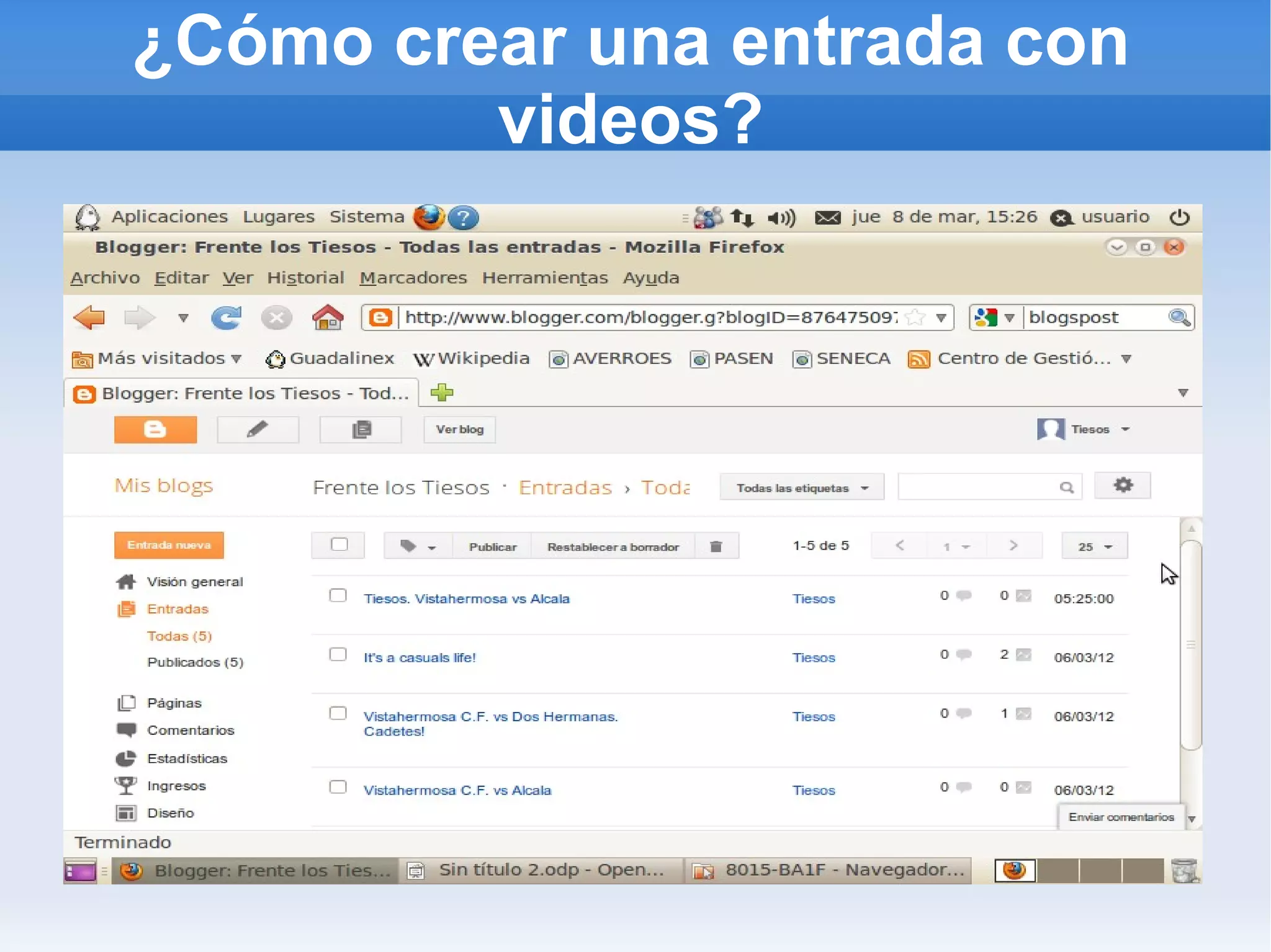 ¿Cómo crear una entrada con
         videos?
 