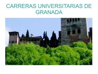 CARRERAS UNIVERSITARIAS DE GRANADA 
