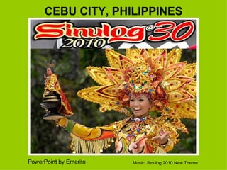 Music: Sinulog 2010 New Theme CEBU CITY, PHILIPPINES PowerPoint by Emerito 