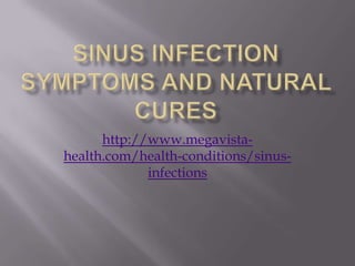 http://www.megavista-
health.com/health-conditions/sinus-
             infections
 