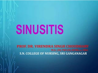 PROF. DR. VIRENDRA SINGH CHOUDHARY
M.Sc. (N), PhD (N), BAMS(AM), MBA
S.N. COLLEGE OF NURSING, SRI GANGANAGAR
 