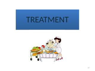 43
TREATMENT
 