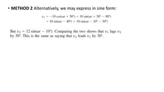 • METHOD 2 Alternatively, we may express in sine form:
 