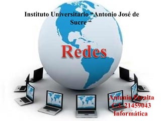 Instituto Universitario “Antonio José de
                Sucre “




                             Antonio Peralta
                              C.I. 21459043
                              Informática
 