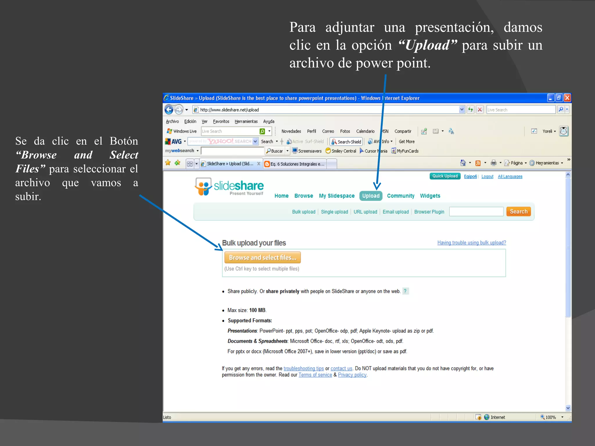 Para adjuntar una presentación, damos clic en la opción  “Upload”  para subir un archivo de power point. Se da clic en el Botón  “Browse and Select Files”  para seleccionar el archivo que vamos a subir. 