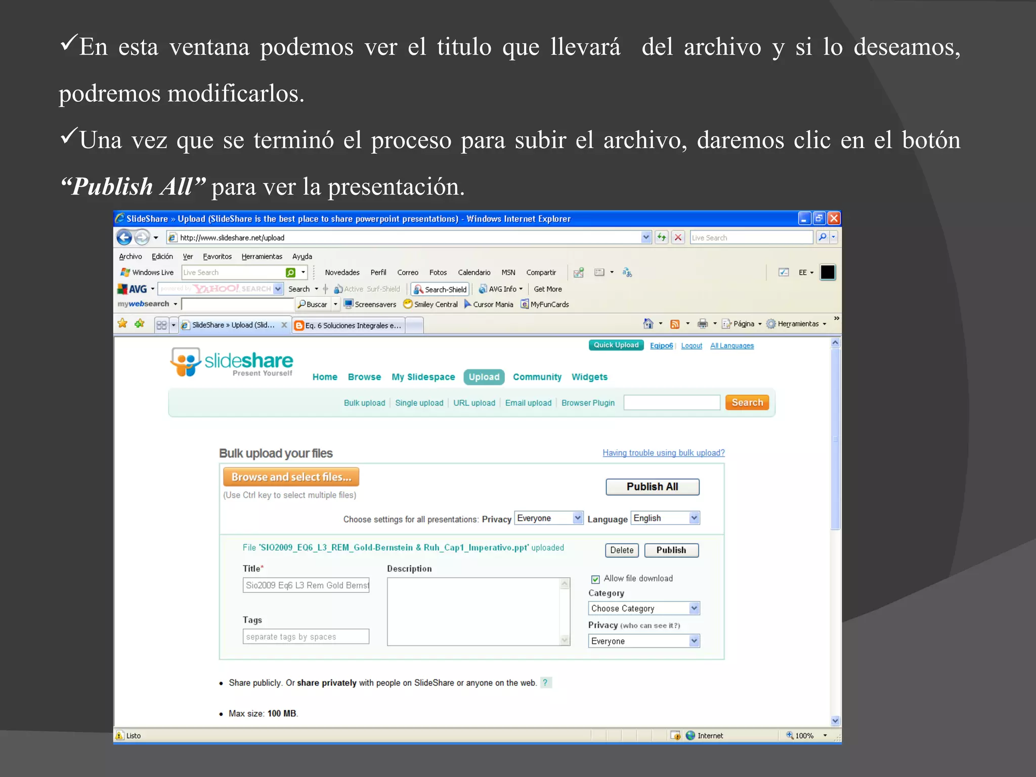 En esta ventana podemos ver el titulo que llevará  del archivo y si lo deseamos, podremos modificarlos. Una vez que se terminó el proceso para subir el archivo, daremos clic en el botón  “Publish All”  para ver la presentación. 
