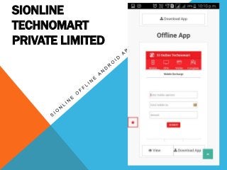 SIONLINE
TECHNOMART
PRIVATE LIMITED
 