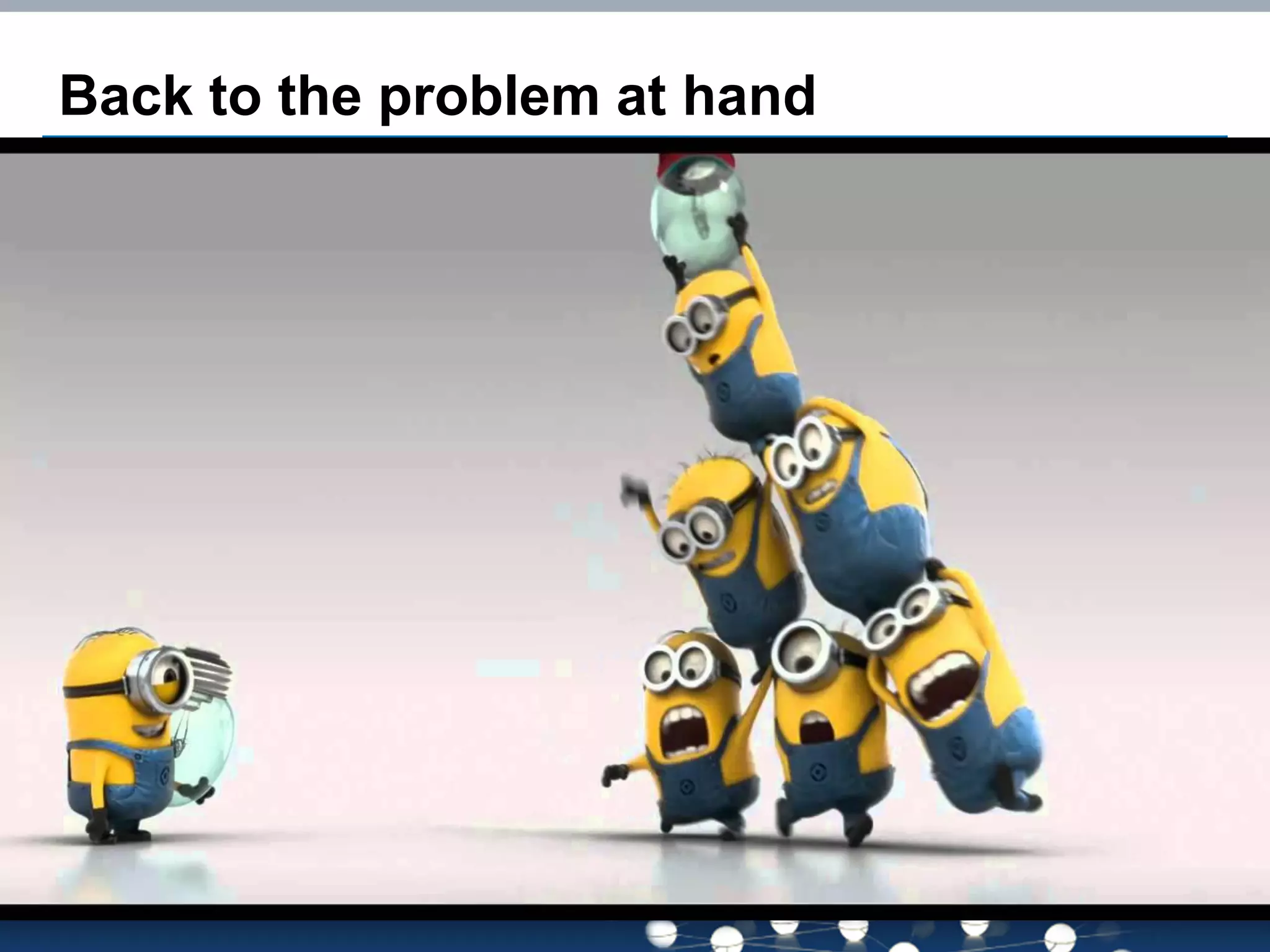 Back to the problem at hand  