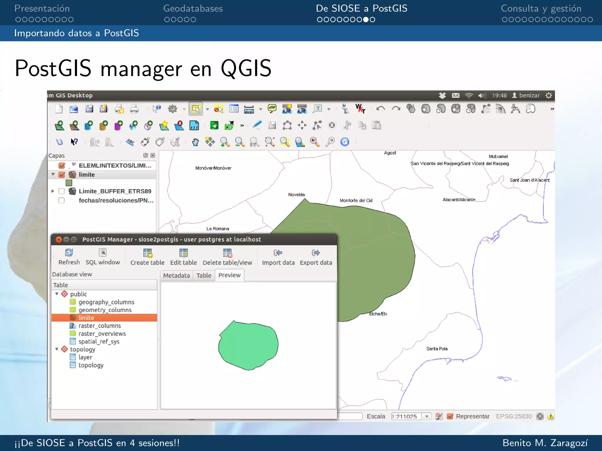 Presentaci´on Geodatabases De SIOSE a PostGIS Consulta y gesti´on
Importando datos a PostGIS
PostGIS manager en QGIS
¡¡De SIOSE a PostGIS en 4 sesiones!! Benito M. Zaragoz´ı
 