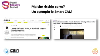 Ma che rischio corro?
Un esempio le Smart CAM
 