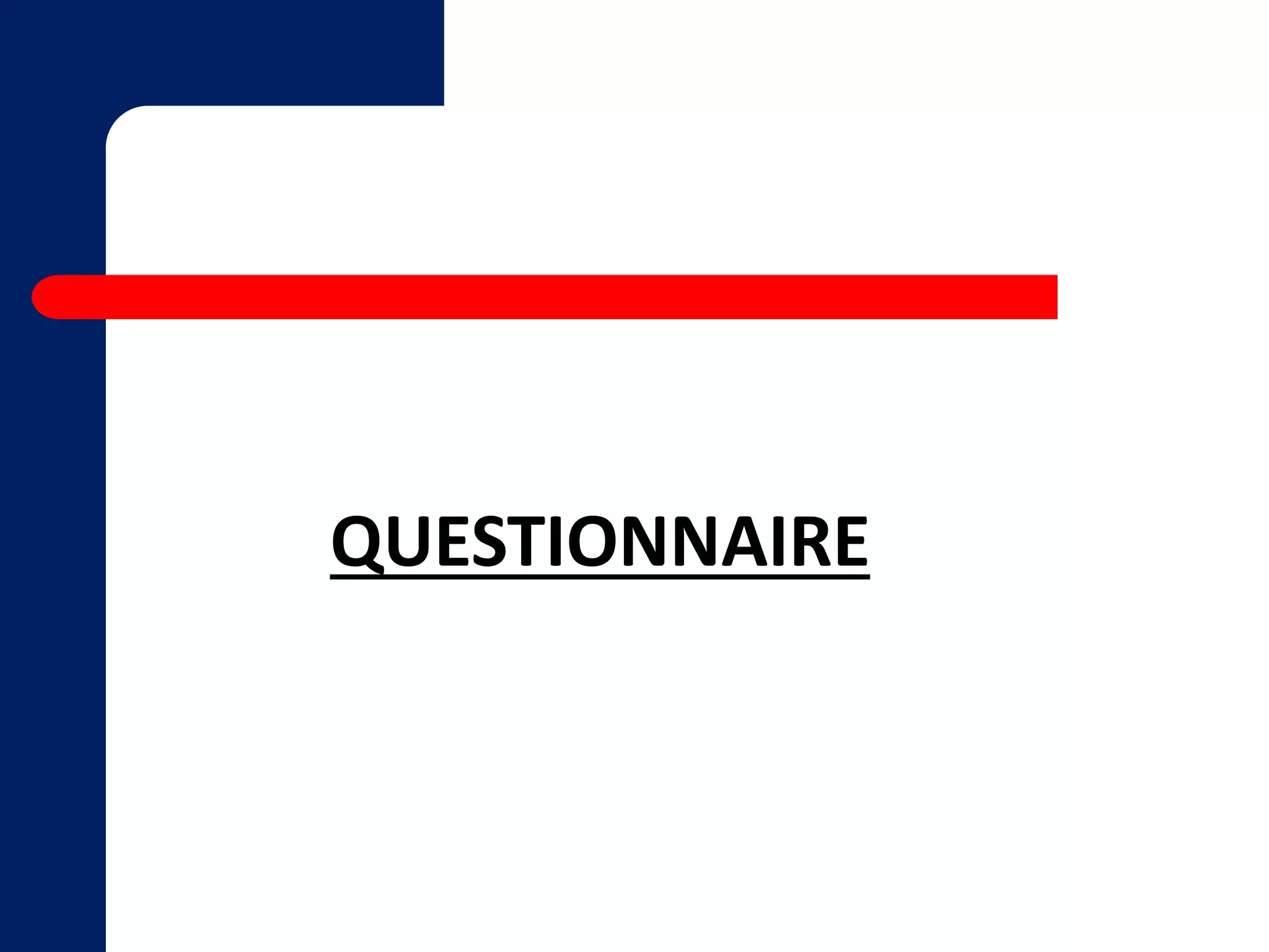 QUESTIONNAIRE 
 