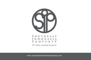 www.southeastindonesiaproperty.com
 