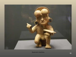 Guerrero mochica. 
60 
 