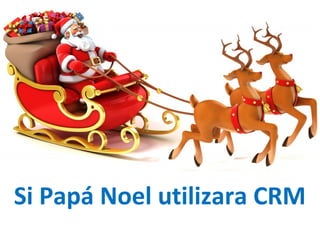 Si Papá Noel utilizara CRM
 