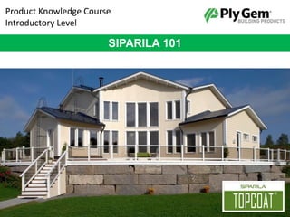 Product Knowledge Course
Introductory Level
SIPARILA 101
 