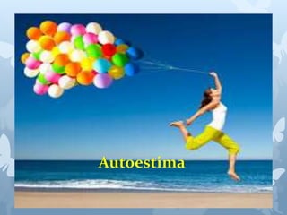 Autoestima 
 