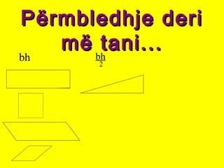 Përmbledhje deriPërmbledhje deri
më tani...më tani...
bh bh
2
 