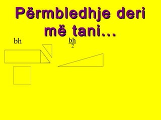 Përmbledhje deriPërmbledhje deri
më tani...më tani...
bh bh
2
 