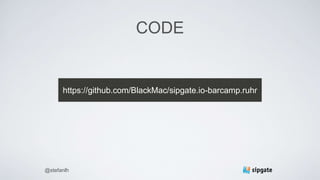 CODE
https://github.com/BlackMac/sipgate.io-barcamp.ruhr
@stefanlh
 