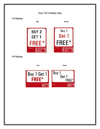 Eoss VM Visibility Plan

A4 Signage




A5 Signage
 