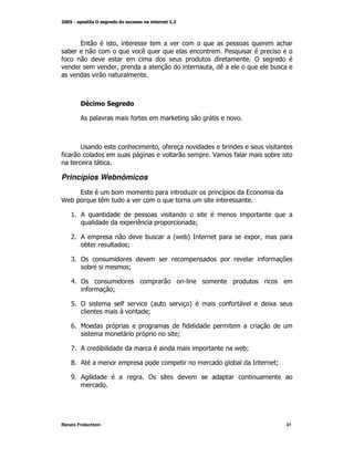 9                M
 )                                   (                          2
*                                                                           !
                         M                                  M(                      )




        /&           "

        ;                        *



                                             M*                 )
*                                                           $       *               )


Princípios Webnômicos
        9            )                                 +        G       9
H )              (

    % ;
                             K       (                  N

    & ;                                  )        @ )
                                                  / A                   K M
       )                     N

    ' !                                                                         *
            )                N

    . !
           *         N

    1 !                  *               @             A            *               K
                         3               N

    6                                              *
                                                  N

    B ;          )                                                  /)N

    D ;                                                             )               N

    8 ;                                  !




Renato Fridschtein                                                                      31
 