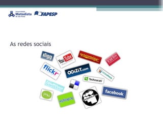 As redes sociais 
