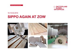 SIPPO AGAIN AT ZOW
16-19.02.2016
 