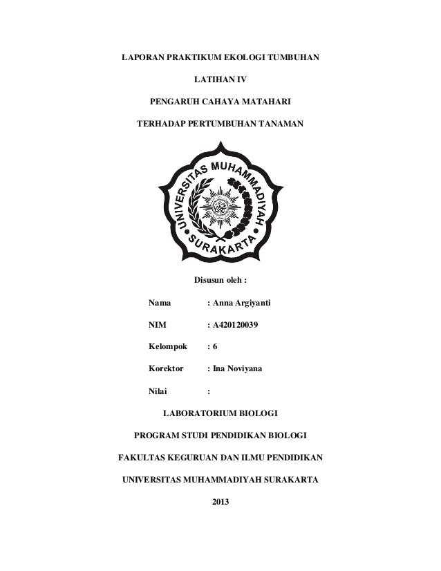 Laporan Praktikum Ekologi Tumbuhan Pengaruh Cahaya Matahari Terhadap Laporan Praktikum Ekologi Tumbuhan Pengaruh Cahaya Matahari Terhadap