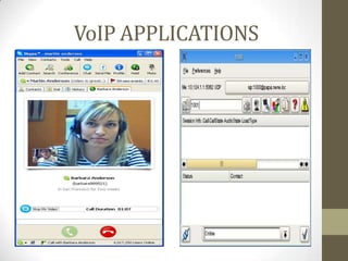 VoIP APPLICATIONS
 