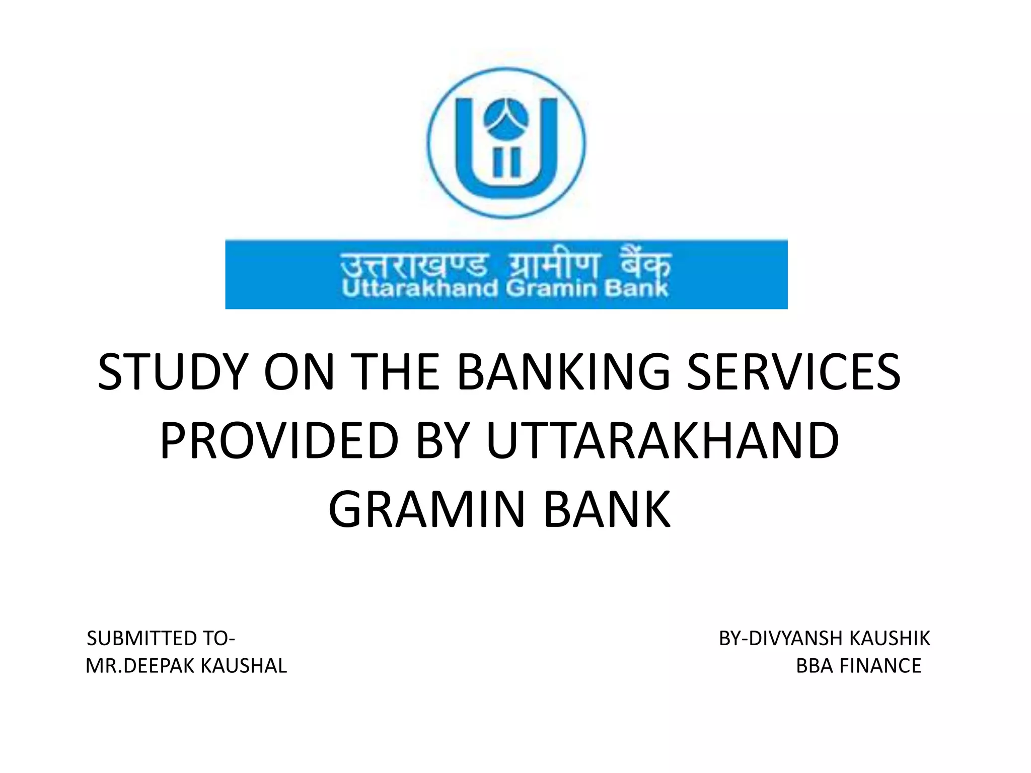 Presentation on Uttarakhand Gramin Bank | PPTX