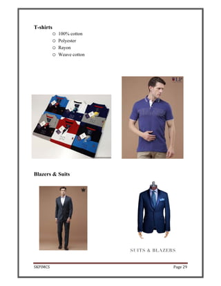SKPIMCS Page 29
T-shirts
o 100% cotton
o Polyester
o Rayon
o Weave cotton
Blazers & Suits
 